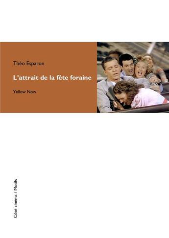 Couverture du livre « L'attrait de la fête foraine » de Theo Esparon aux éditions Yellow Now