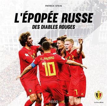 Couverture du livre « L'épopée russe des Diables Rouges : le livre officiel » de Patrick Stein aux éditions Kennes Editions