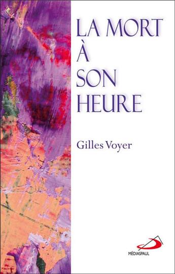 Couverture du livre « La mort à son heure » de Gilles Voyer aux éditions Mediaspaul