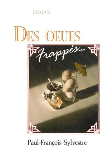 Couverture du livre « Des oeufs frappés... » de Paul-FranÇois Sylvestre aux éditions Prise De Parole