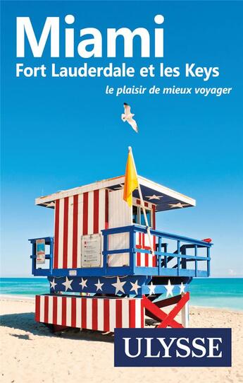 Couverture du livre « Miami, fort Lauderdale et les keys » de Alain Legault aux éditions Ulysse