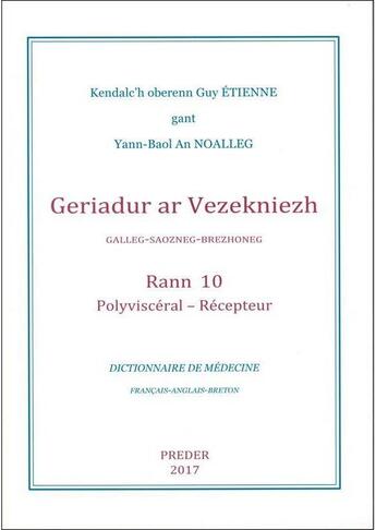 Couverture du livre « Geriadur ar vezekniezh t.10 ; polyviscéral, récepteur ; dictionnaire de médecine » de Guy Etienne et Yann Baol Noallec aux éditions Preder