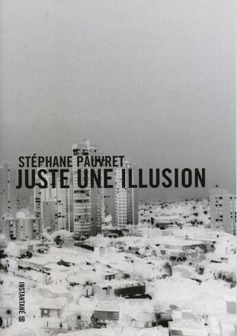 Couverture du livre « Stéphane Pauvret ; juste une illusion » de Corinne Diserens aux éditions Revue 303