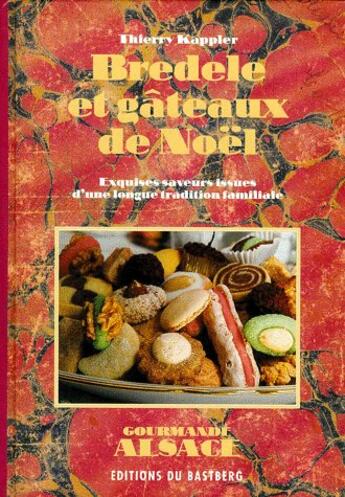 Couverture du livre « Bredele et gâteaux de Noël » de Thierry Kappler aux éditions Bastberg