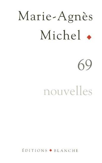 Couverture du livre « 69 » de Marie-Agnes Michel aux éditions Blanche