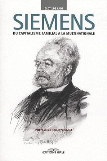 Couverture du livre « Siemens ; du capitalisme familial à la multinationale » de Clotilde Cadi aux éditions Ronald Hirle