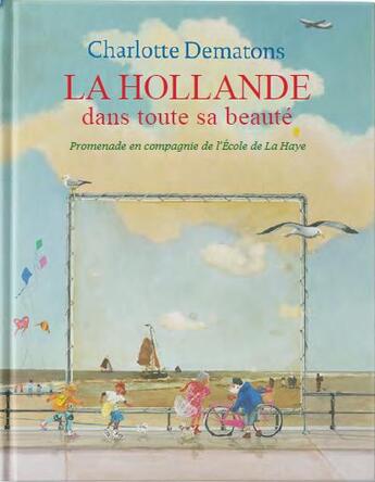 Couverture du livre « La Hollande dans toute sa beauté ; promenade en compagnie de l'École de La Haye » de Charlotte Dematons aux éditions Versant Sud