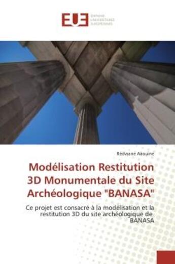 Couverture du livre « Modélisation Restitution 3D Monumentale du Site Archéologique 