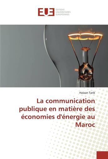 Couverture du livre « La communication publique en matiere des economies d'energie au maroc » de Tarik Hassan aux éditions Editions Universitaires Europeennes