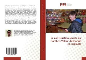 Couverture du livre « La construction sociale du nombre: Valeur d'échange et cardinale » de Henri Dominici aux éditions Editions Universitaires Europeennes