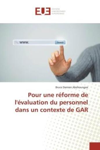 Couverture du livre « Pour une réforme de l'évaluation du personnel dans un contexte de GAR » de Bruce Damien Abohoungoe aux éditions Editions Universitaires Europeennes