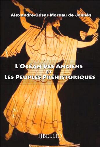 Couverture du livre « L'ocean des anciens et les peuples prehistoriques » de Moreau De Jonnes A-C aux éditions Libellio