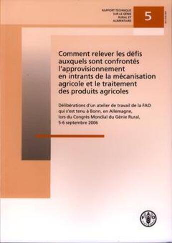 Couverture du livre « Comment relever les defis auxquels sont confrontes l'approvisionnement en intrants de la mecanisatio » de Sims Brian G. aux éditions Fao