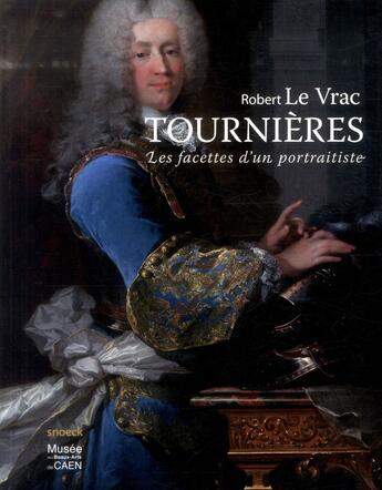 Couverture du livre « Robert Le Vrac Tournières ; les facettes d'un portraitiste » de  aux éditions Snoeck Gent