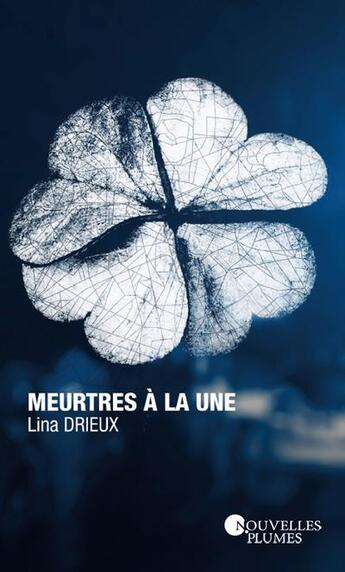 Couverture du livre « Meurtres à la une » de Lina Drieux aux éditions Nouvelles Plumes