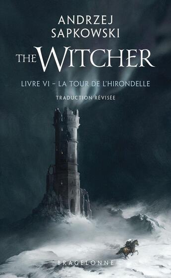 Couverture du livre « The witcher (le sorceleur) Tome 6 : La Tour de l'Hirondelle » de Andrzej Sapkowski aux éditions Bragelonne