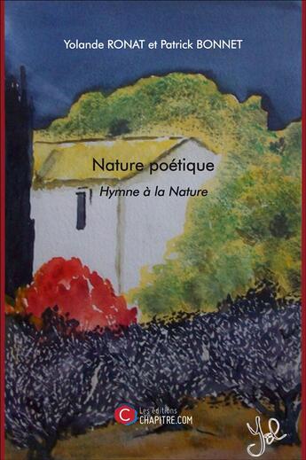 Couverture du livre « Nature poétique ; hymne à la nature » de Patrick Bonnet et Yolande Ronat aux éditions Chapitre.com