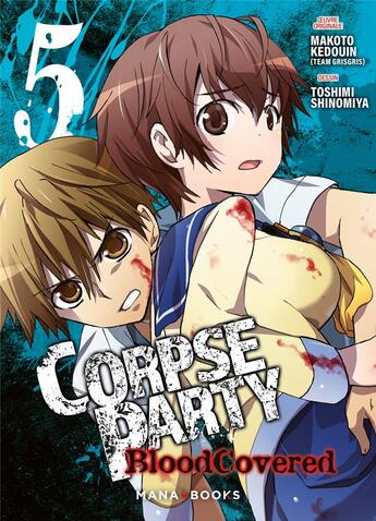 Couverture du livre « Corpse party : blood covered Tome 5 » de Makoto Kedouin et Toshimi Shinomiya aux éditions Mana Books