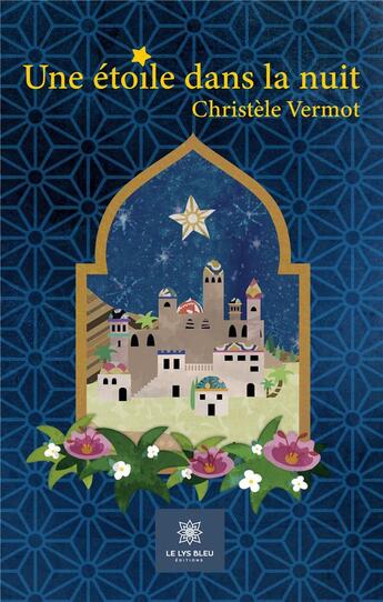 Couverture du livre « Une étoile dans la nuit » de Christele Vermot aux éditions Le Lys Bleu