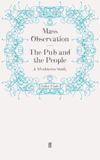 Couverture du livre « The Pub and the People » de Observation Mass aux éditions Faber And Faber Digital