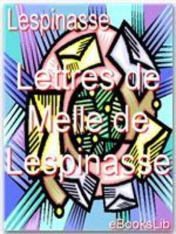 Couverture du livre « Lettres de Melle de Lespinasse » de Julie De Lespinasse aux éditions Ebookslib