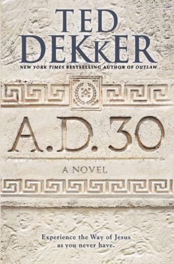 Couverture du livre « A.D. 30 » de Ted Dekker aux éditions Center Street