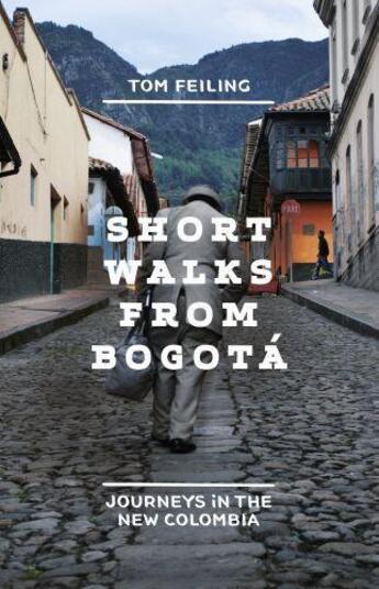 Couverture du livre « Short Walks from Bogotà » de Feiling Tom aux éditions Penguin Books Ltd Digital