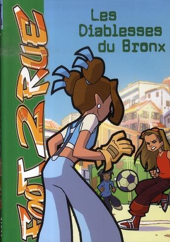 Couverture du livre « Foot 2 rue Tome 8 : les diablesses du Bronx » de Michel Leydier aux éditions Hachette Jeunesse