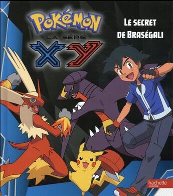 Couverture du livre « Pokémon - la série XY ; le secret de Braségali » de  aux éditions Hachette Jeunesse