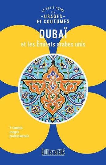 Couverture du livre « Dubaï et les émirats arabes unis ; le petit guide des usages et coutumes » de Collectif Hachette aux éditions Hachette Tourisme