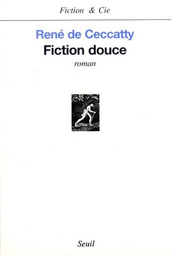 Couverture du livre « Fiction douce » de Rene De Ceccatty aux éditions Seuil