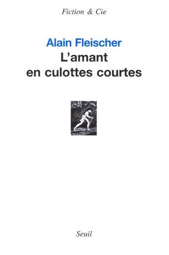 Couverture du livre « L'amant en culottes courtes » de Alain Fleischer aux éditions Seuil