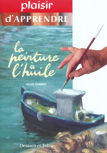 Couverture du livre « La Peinture A L'Huile » de Charbin-G aux éditions Dessain Et Tolra