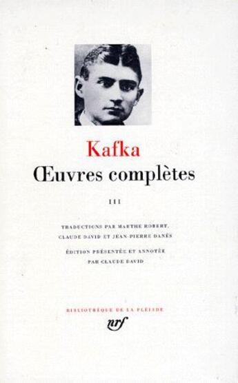 Couverture du livre « Oeuvres complètes Tome 3 » de Franz Kafka aux éditions Gallimard