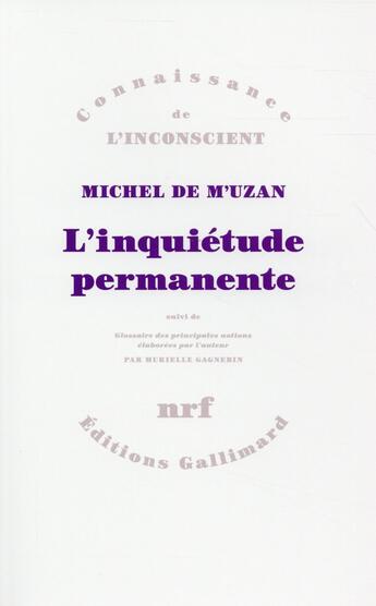 Couverture du livre « L'inquiétude permanente ; glossaire des principales notions élaborées par l'auteur » de Murielle Gagnebin et Michel De M'Uzan aux éditions Gallimard