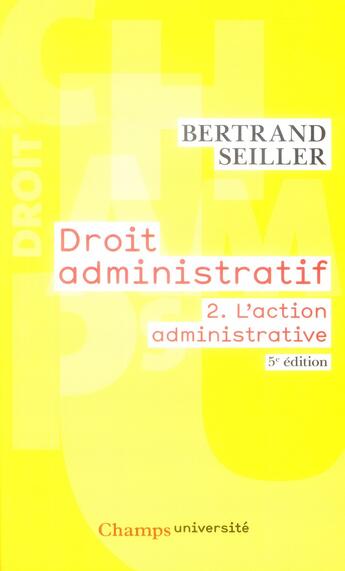 Couverture du livre « Droit administratif 2 (2013) - l'action administrative » de Bertrand Seiller aux éditions Flammarion