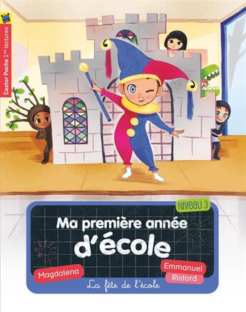 Couverture du livre « Ma première année d'école Tome 6 ; la fête de l'école » de Emmanuel Ristord et Magdalena aux éditions Pere Castor