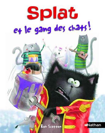 Couverture du livre « Splat et le gang des chats ! » de Rob Scotton aux éditions Nathan