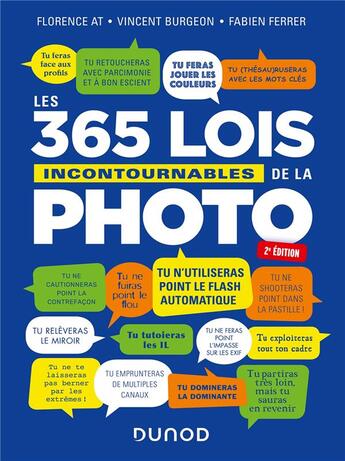 Couverture du livre « Les 365 lois incontournables de la photo (2e édition) » de Vincent Burgeon et Fabien Ferrer et Florence At aux éditions Dunod