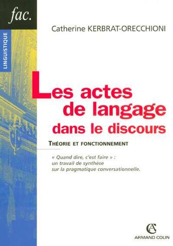 Couverture du livre « Les Actes De Langage Dans Le Discours » de Catherine Kerbrat-Orecchioni aux éditions Armand Colin