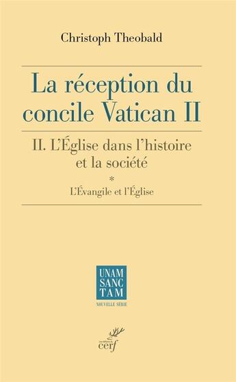 Couverture du livre « La réception du concile Vatican II Tome 2 : L'église dans l'histoire et la société ; L'évangile et l'église » de Christoph Theobald aux éditions Cerf