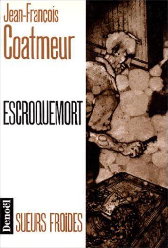 Couverture du livre « Escroquemort » de Jean-Franc Coatmeur aux éditions Denoel