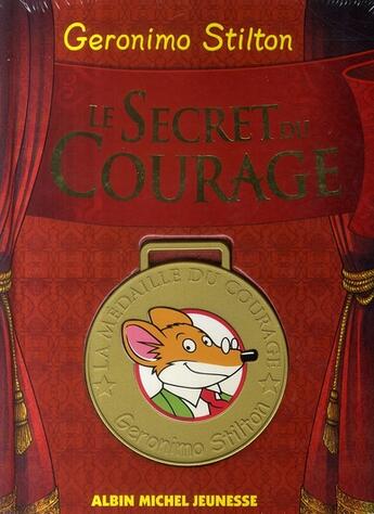 Couverture du livre « Geronimo Stilton ; le secret du courage » de Geronimo Stilton aux éditions Albin Michel Jeunesse