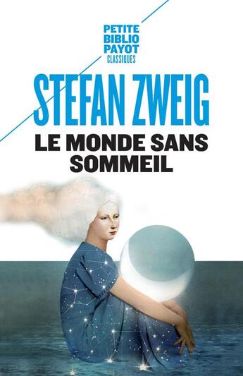 Couverture du livre « Le monde sans sommeil » de Stefan Zweig aux éditions Payot