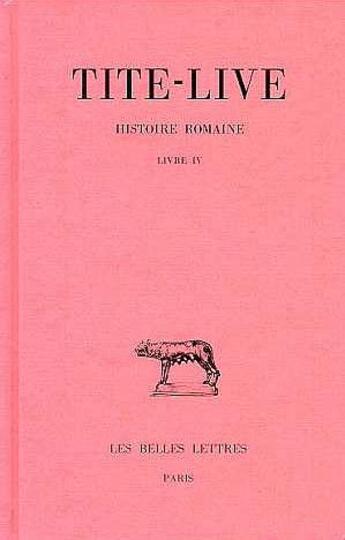 Couverture du livre « Histoire romaine. Tome IV : Livre IV » de Tite-Live aux éditions Belles Lettres