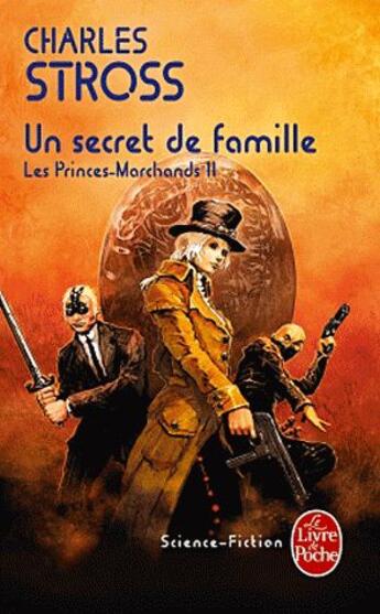 Couverture du livre « Les princes marchands t.2 ; un secret de famille » de Charles Stross aux éditions Le Livre De Poche