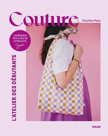 Couverture du livre « Couture : L'atelier des débutants » de Charlene Plaut aux éditions Solar