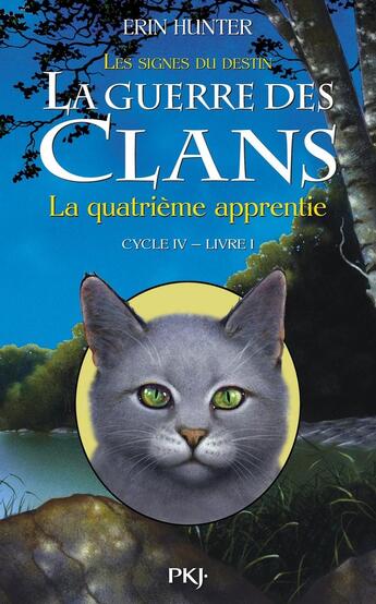 Couverture du livre « La guerre des clans - cycle 4 ; les signes du destin Tome 1 : la quatrième apprentie » de Erin Hunter aux éditions Pocket Jeunesse