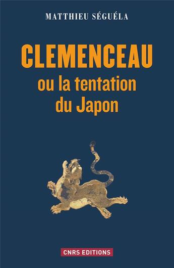 Couverture du livre « Clémenceau ou la tentation du Japon » de Matthieu Seguela aux éditions Cnrs