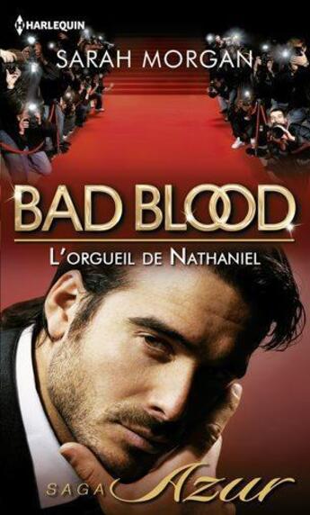 Couverture du livre « Bad blood ; l'orgueil de Nathaniel » de Sarah Morgan aux éditions Harlequin